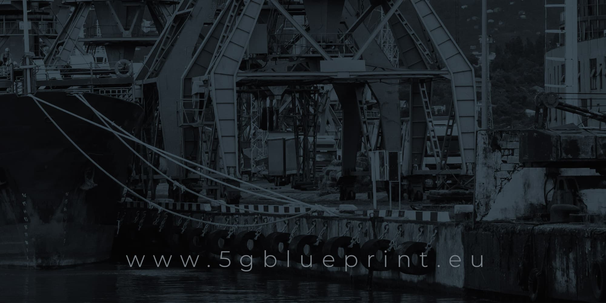 5gblueprint-cover Dark industrial harbor scene with a cargo ship and cranes, overlaid with 5gblueprint.eu text